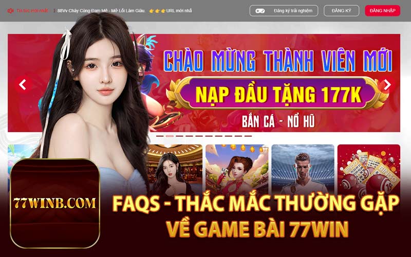 FAQs - Thắc Mắc Thường Gặp Về Game Bài 77Win