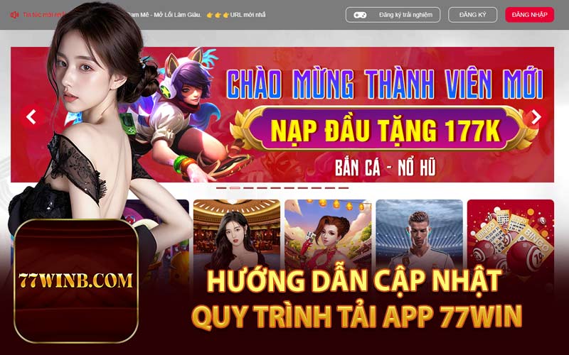 Hướng Dẫn Cập Nhật Quy Trình Tải App 77Win