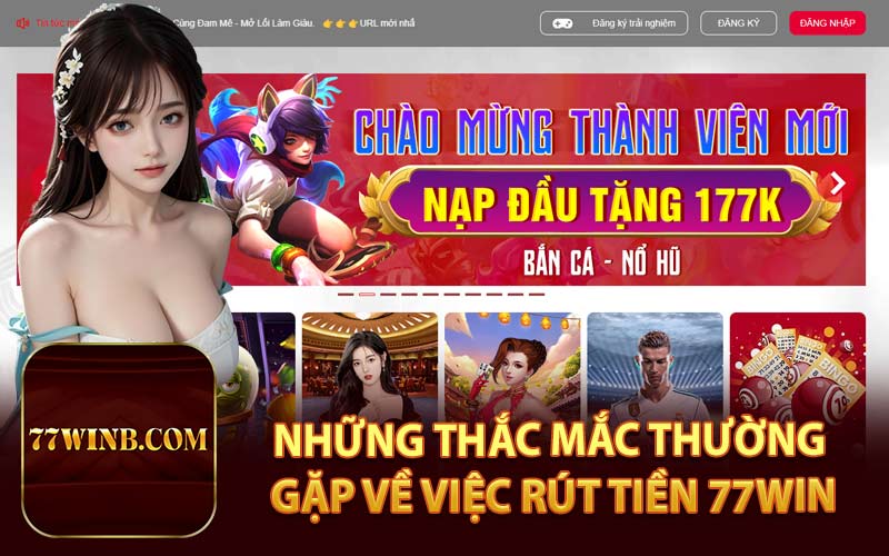 Những Thắc Mắc Thường Gặp Về Việc Rút Tiền 77Win