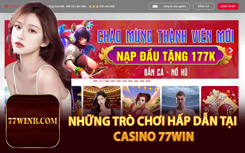 Những Trò Chơi Hấp Dẫn Tại Casino 77Win