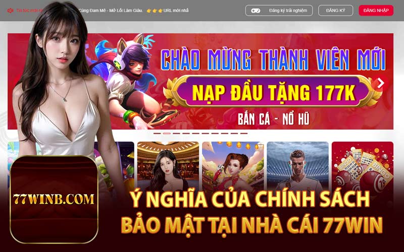 Ý Nghĩa Của Chính Sách Bảo Mật Tại Nhà Cái 77Win