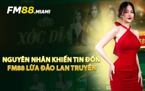 Nguyên Nhân Khiến Tin Đồn FM88 Lừa Đảo Lan Truyền